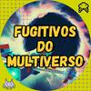 Fugitivos do Multiverso