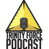 Trinity Force Podcast