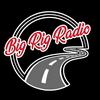 BIG RIG RADIO by Truckin Life