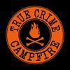 True Crime Campfire