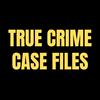 True Crime Case Files