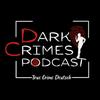 Dark Crimes Podcast Deutsch