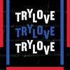 Trylove