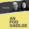 AN POD GAEILGE - Tuairisc Ó Bhéal