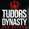Tudors Dynasty &amp; Beyond