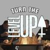 Turn The Level Up
