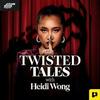 Twisted Tales with Heidi Wong