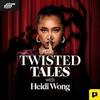 Twisted Tales with Heidi Wong