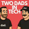 Two Dads in Tech