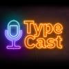 TypeCast: Life Between the Lines