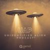 UAP Unidentified Alien Podcast