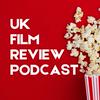 UK Film Review Podcast