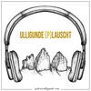 Ulligunde (p)lauscht