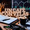 Un Café con Velas - Trading Podcast.