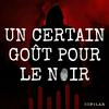 Un certain goût pour le noir by BePolar