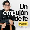 Un Empujon De Fe Podcast