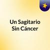 Un Sagitario Sin Cáncer