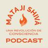 Mataji Shivā | Una Revolución de Consciencia