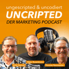 UNCRIPTED - der Marketing-Podcast