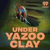 Under Yazoo Clay