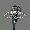Undercover Podcast