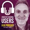 Understanding Users: The UX Podcast