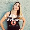 Unfiltered Wellness-Straight Talk for Women Over 40