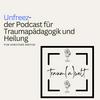 Unfreez - Der Podcast über Traumapädagogik und Heilung