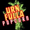 Urn Fulla Popcorn