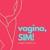 Vagina, sim!