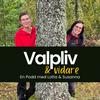 Valpliv & Vidare
