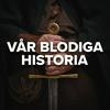Vår Blodiga Historia