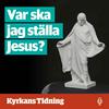 Var ska jag ställa Jesus?