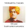 Vedanta Talks - Swami Sarvapriyananda