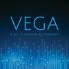 Vega: A Sci-Fi Adventure Podcast!