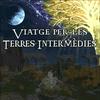 Viatge per les Terres Intermèdies