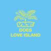 VICE Does Love Island