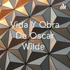 Vida Y Obra De Oscar Wilde