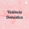 Violência Doméstica