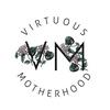 Virtuous Motherhood - Добродетельное Материнство