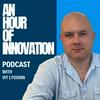An Hour of Innovation with Vit Lyoshin