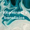 Vitamina C y beneficios