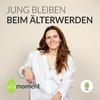 Jung bleiben beim Älterwerden - Der VitaMoment Podcast