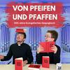 Von Pfeifen und Pfaffen