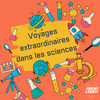 Voyages extraordinaires dans les sciences