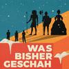 Was bisher geschah - Geschichtspodcast
