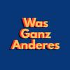 Was Ganz Anderes