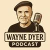 Wayne Dyer Podcast