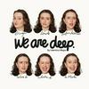 We are Deep