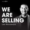 We Are Selling with Lee Woodward